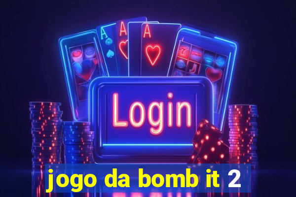 jogo da bomb it 2